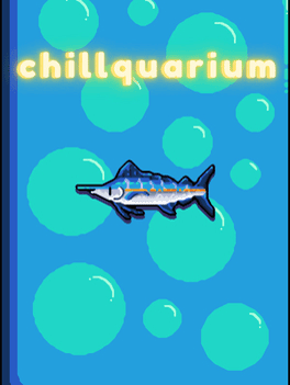 Chillquarium