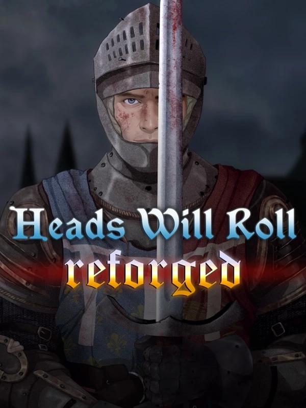 Heads Will Roll: Reforged