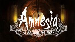 Amnesia: A Machine for Pigs